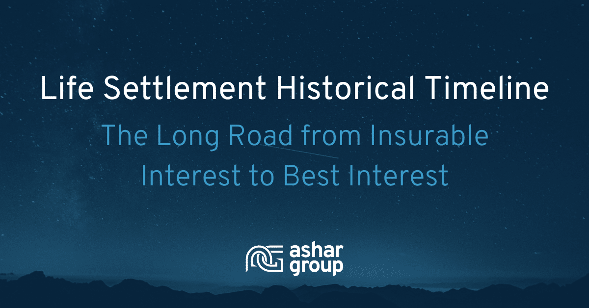 Life Settlement Historical Timeline Ashar Group