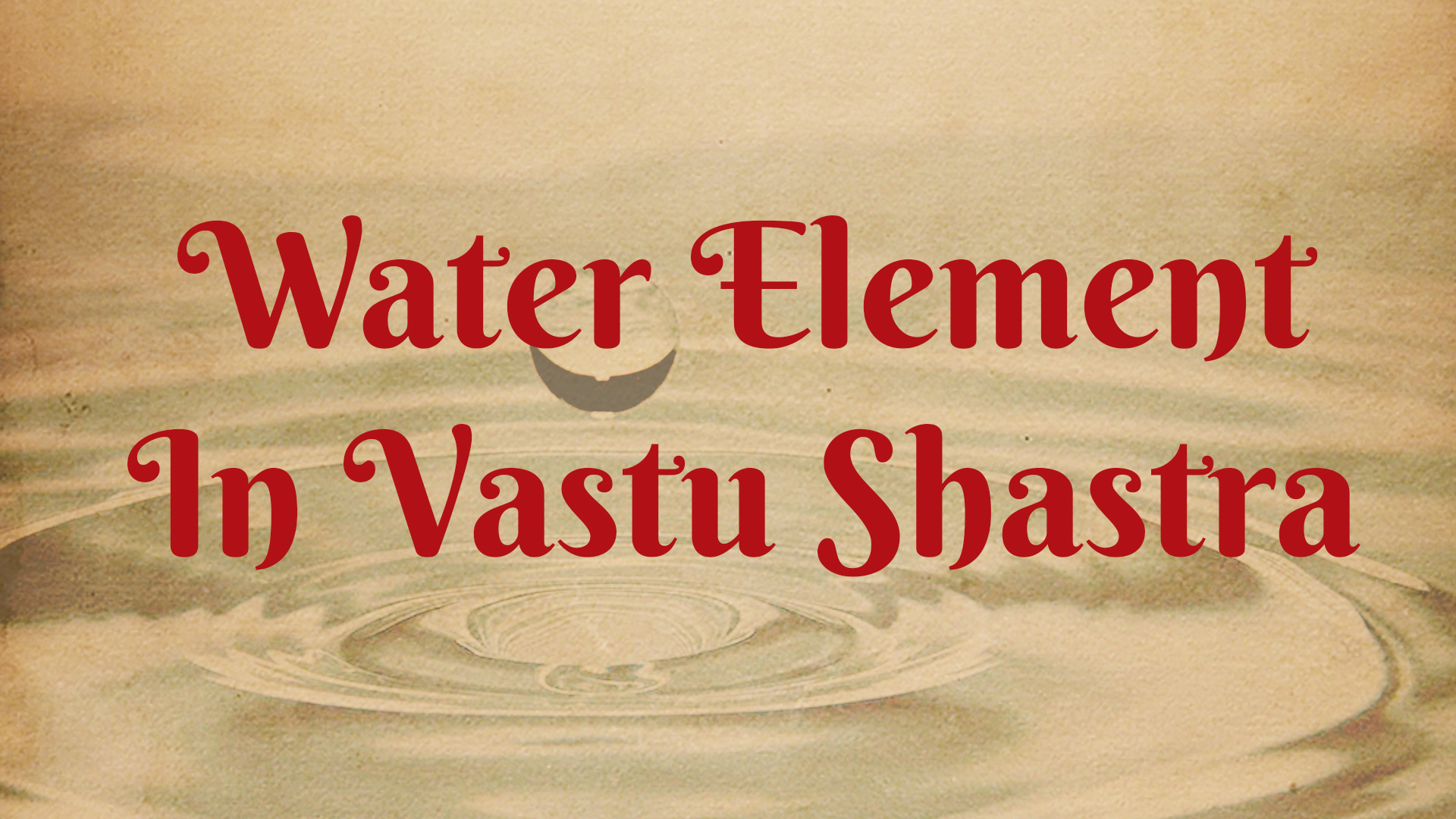 Water Element In Vastu Shastra Ashish Mehta