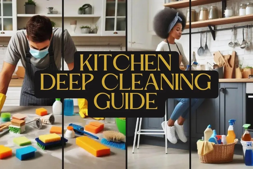 Kitchen Deep Cleaning Guide & Checklist In 2024
