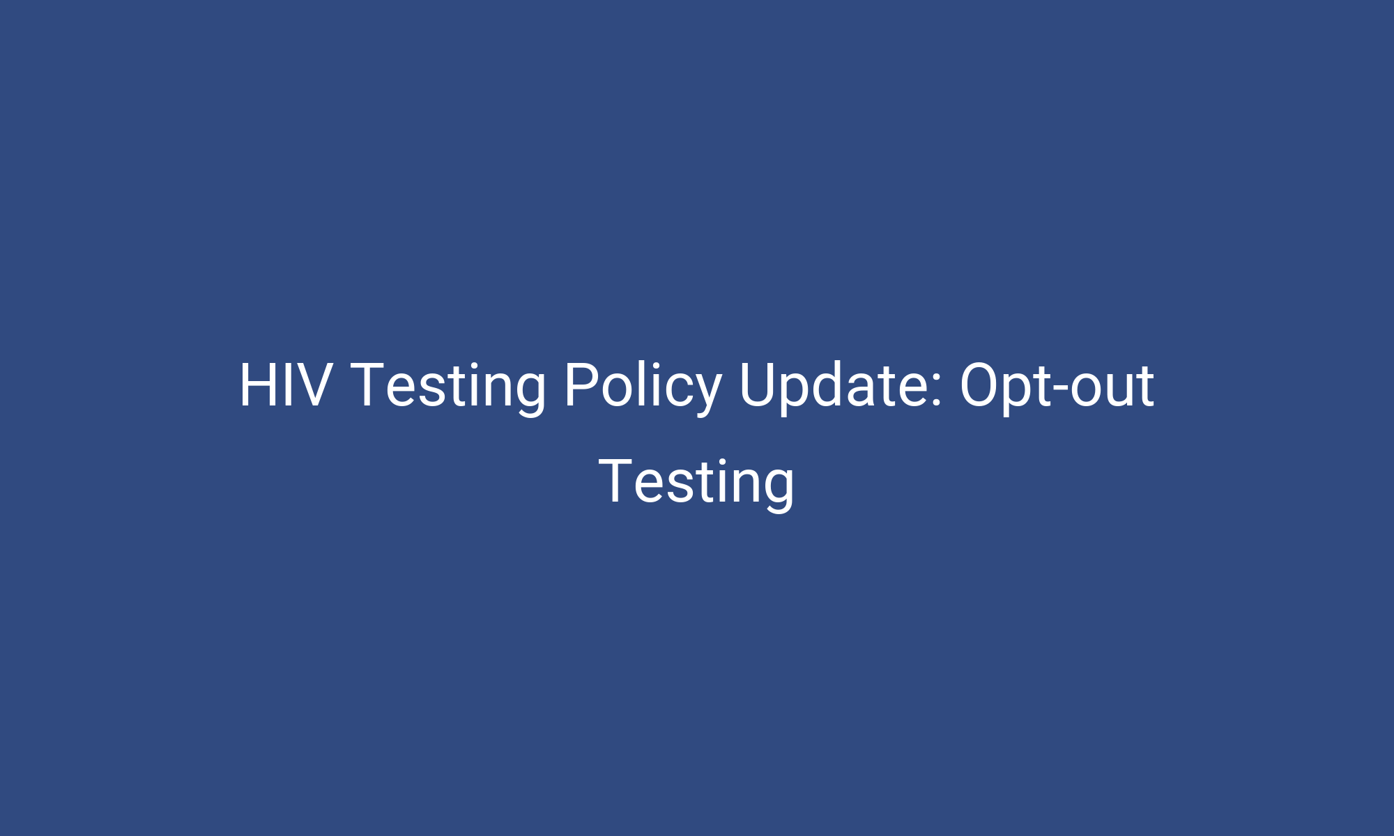 HIV Testing Policy Update Optout Testing ASHM Health