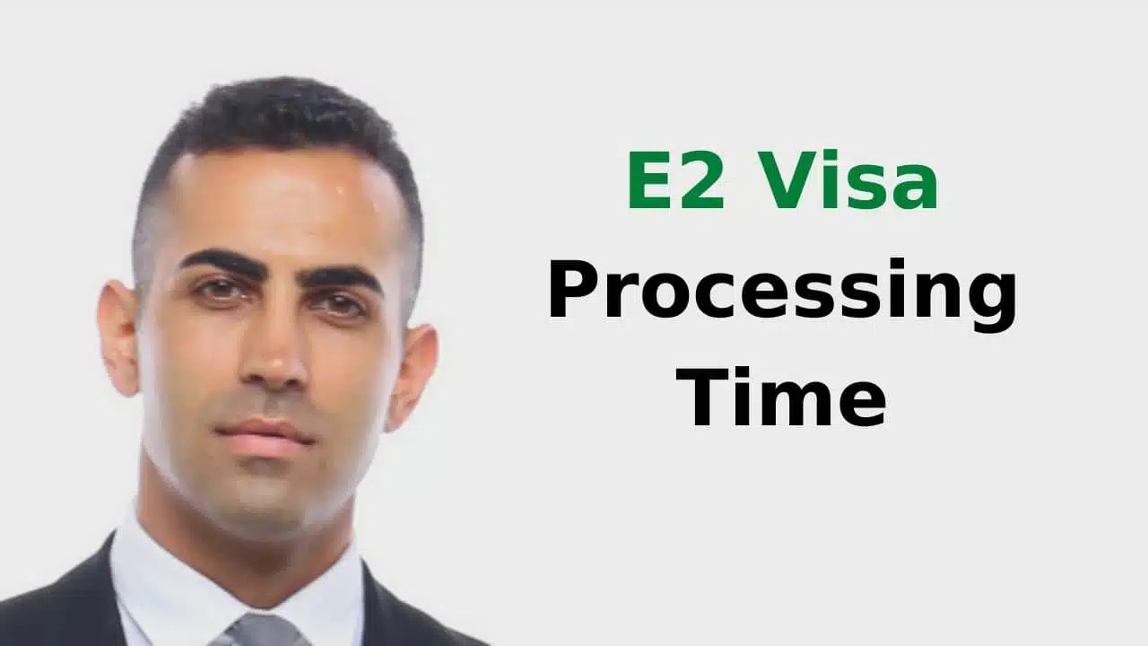 E2 Visa Processing Time Ashoori Law
