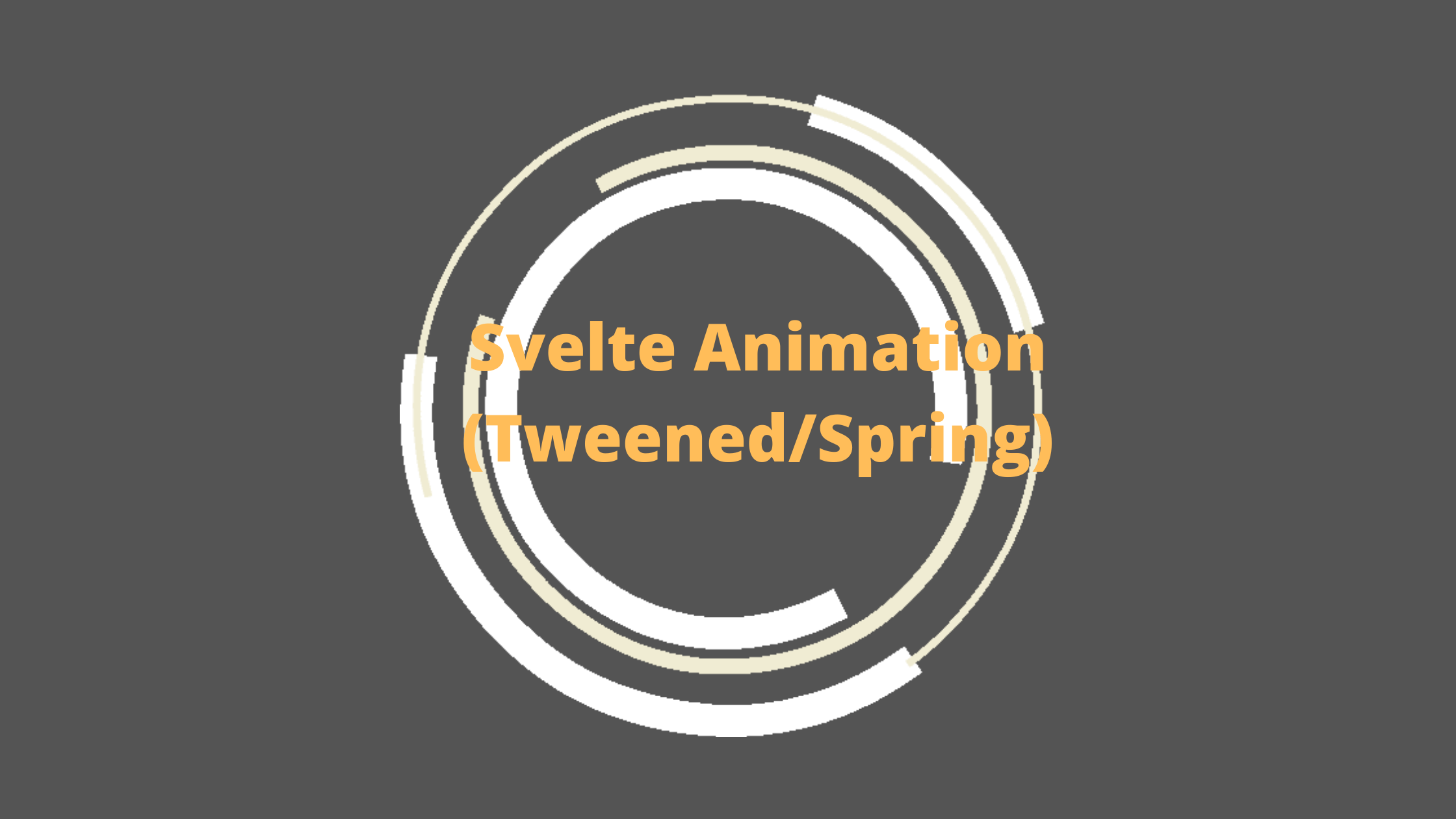 Animation in Svelte/motion ( tweened and spring )