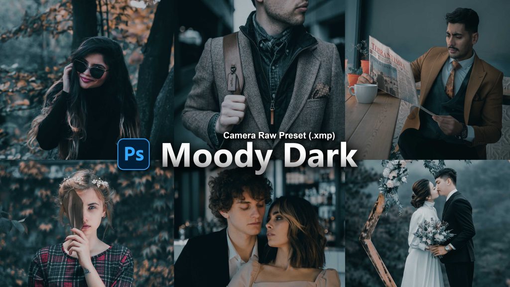 Top 10 Moody Camera Raw Presets of 2021 Download Free Top 10 Moody