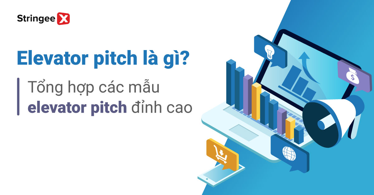 Elevator Pitch là gì? Tổng hợp các mẫu Elevator Pitch đỉnh cao