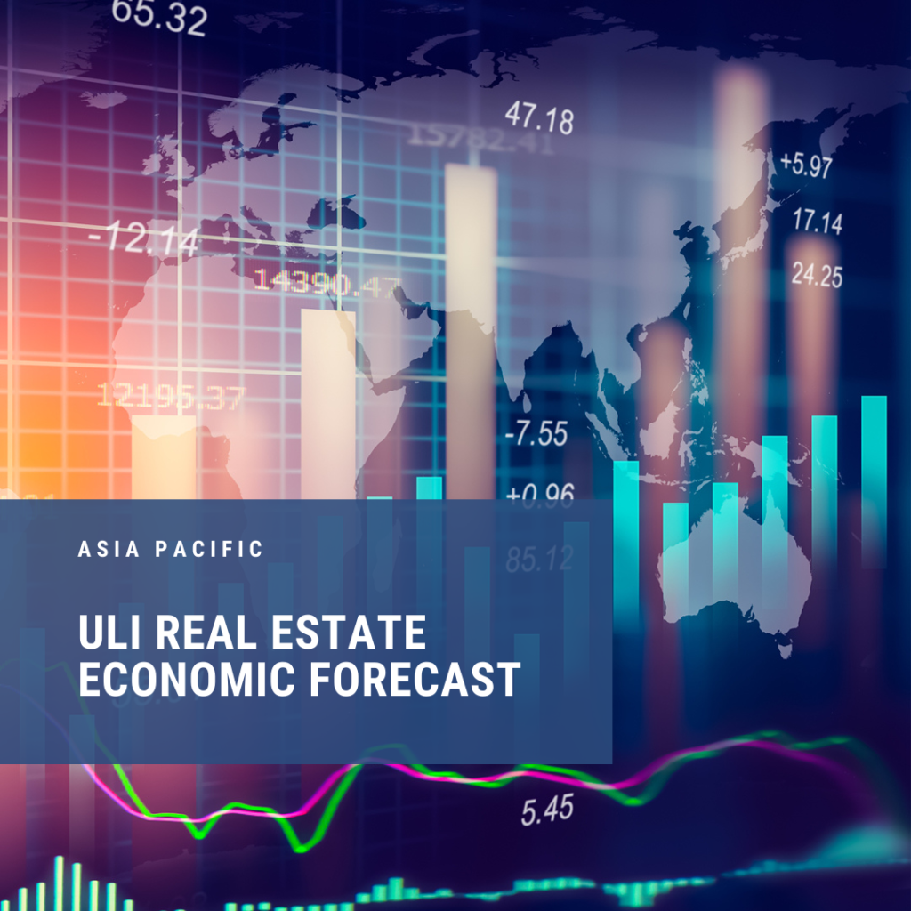 Real Estate Economic Forecast ULI Asia Pacific