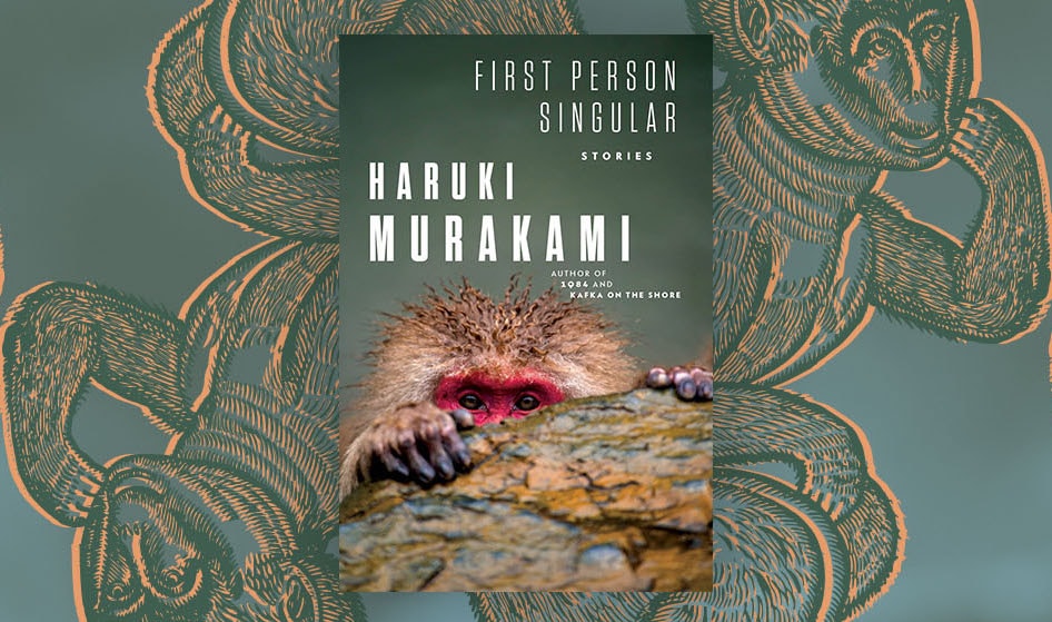 BOOK REVIEW FIRST PERSON SINGULAR (2021) by HARUKI MURAKAMI