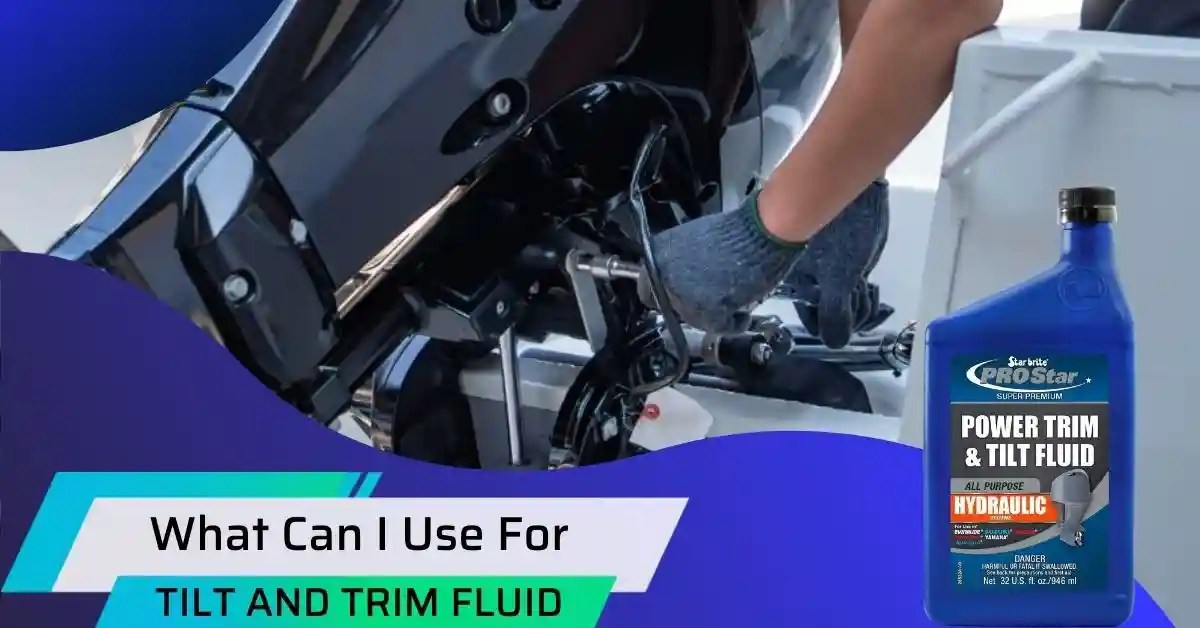 What Can I Use For Trim And Tilt Fluid?