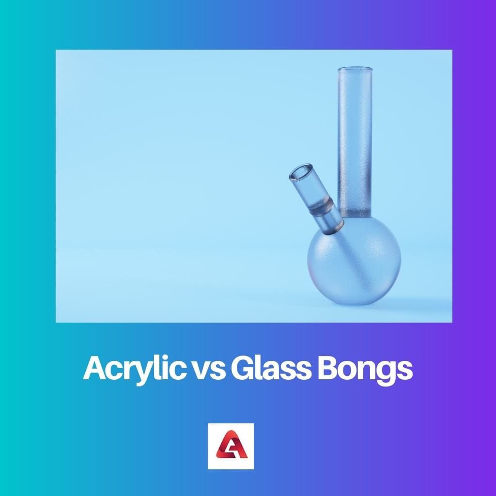 Acrylic vs Glass Bongs Difference and Comparison