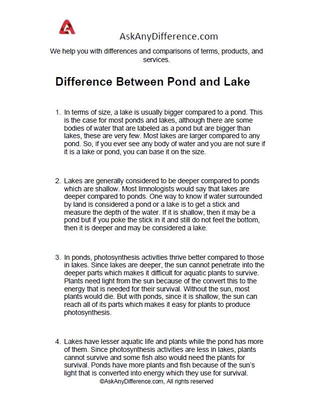 A pond forms by the accumulation of water that is not absorbed by impermeable soil. Difference Between Pond and Lake