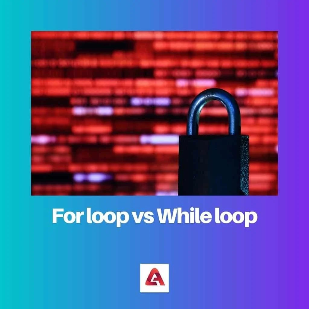 For loop vs While loop Difference and Comparison