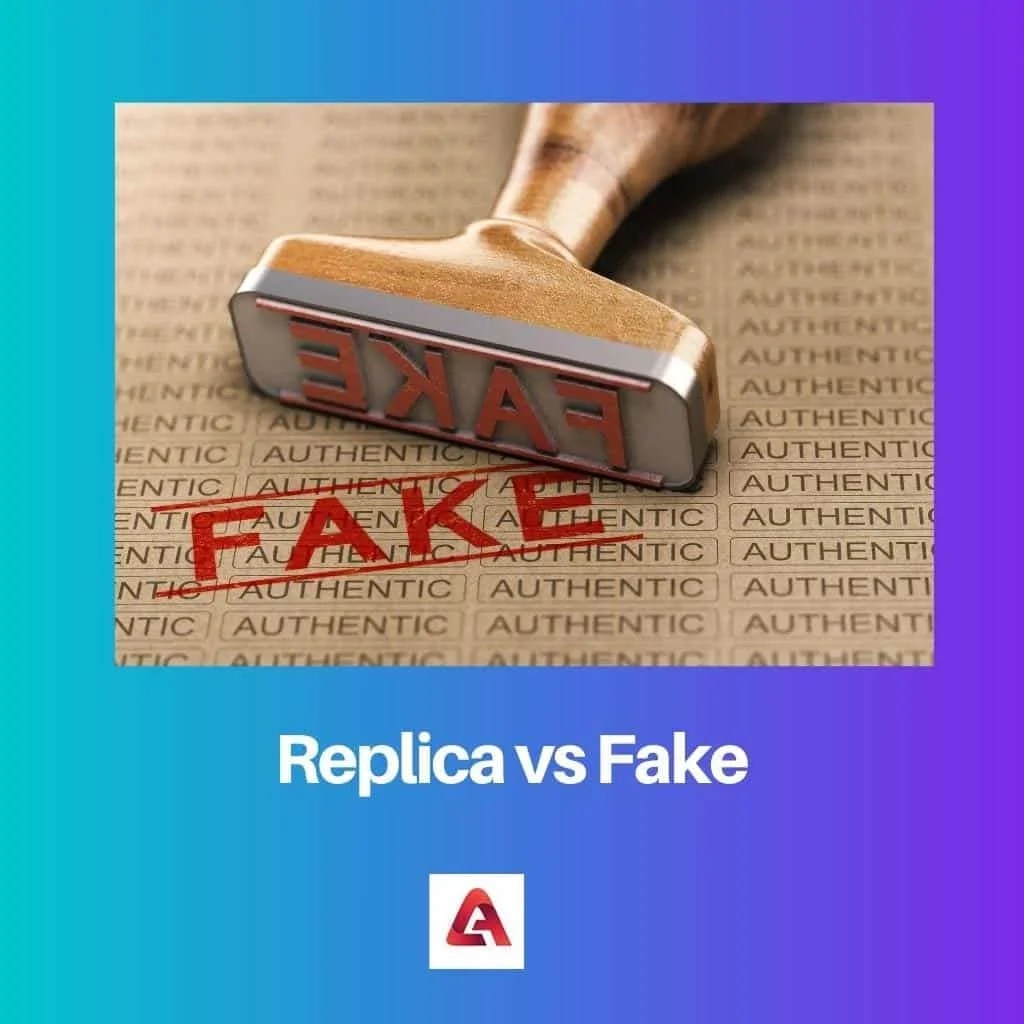 Replica vs Fake Difference and Comparison