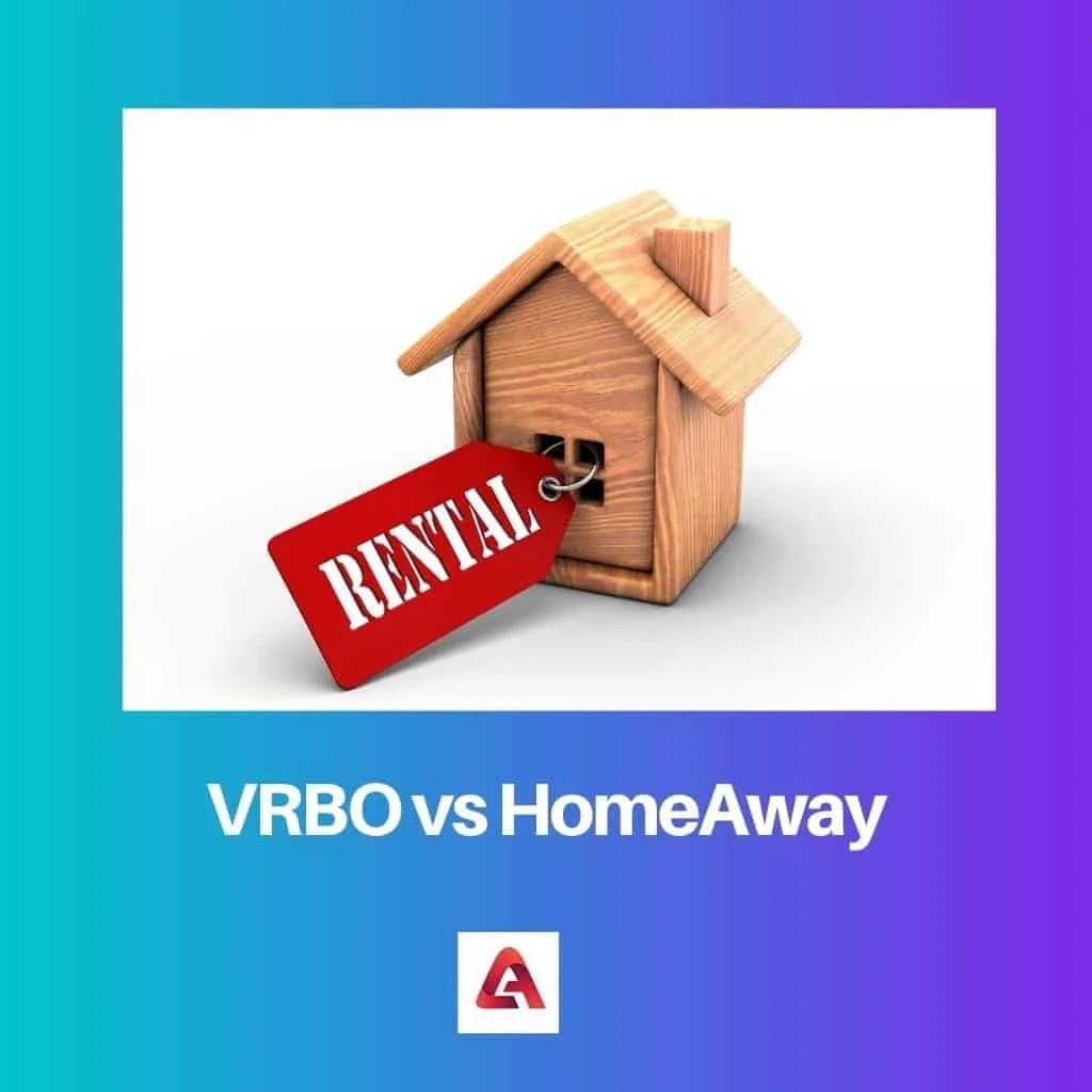 VRBO vs HomeAway Difference and Comparison