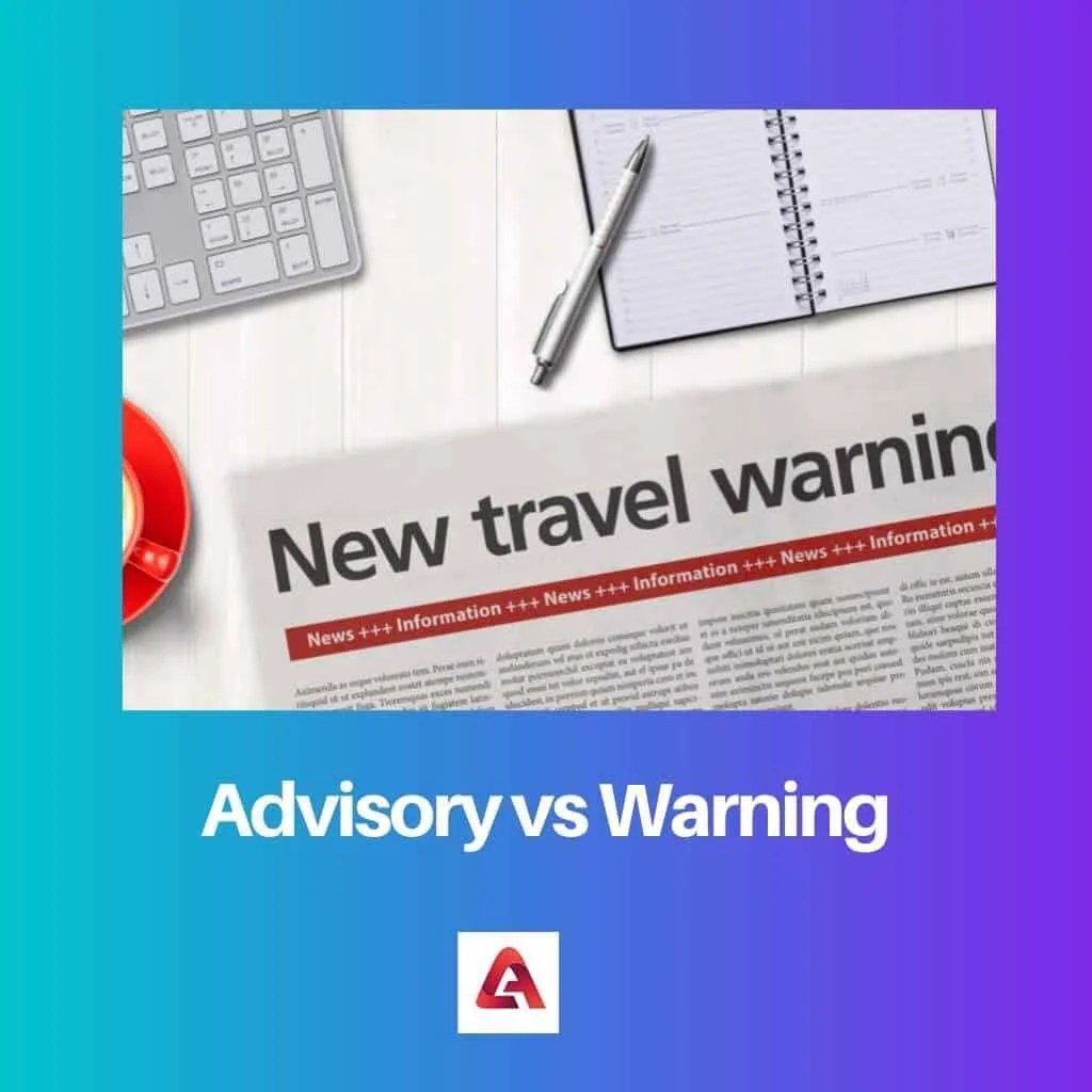 Advisory vs Warning Difference and Comparison