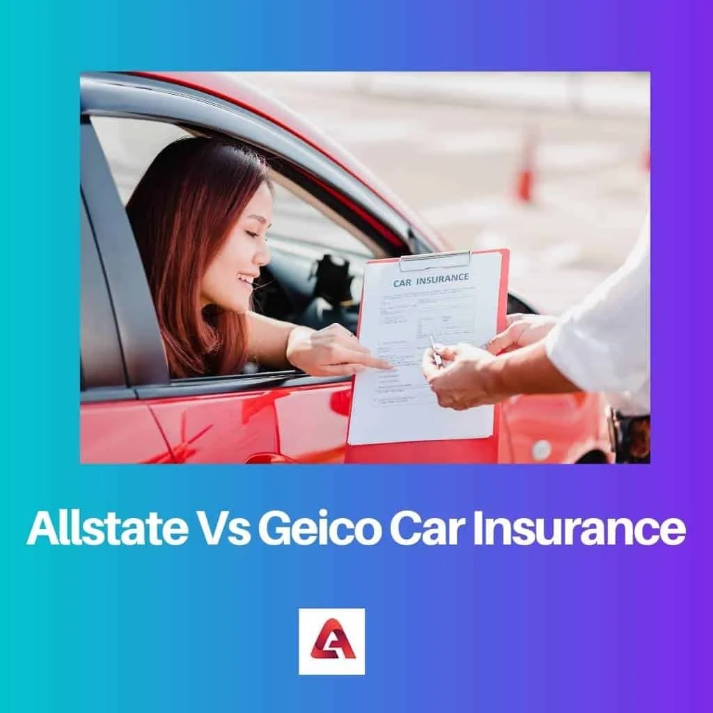 AllState vs Geico Car Insurance Difference and Comparison
