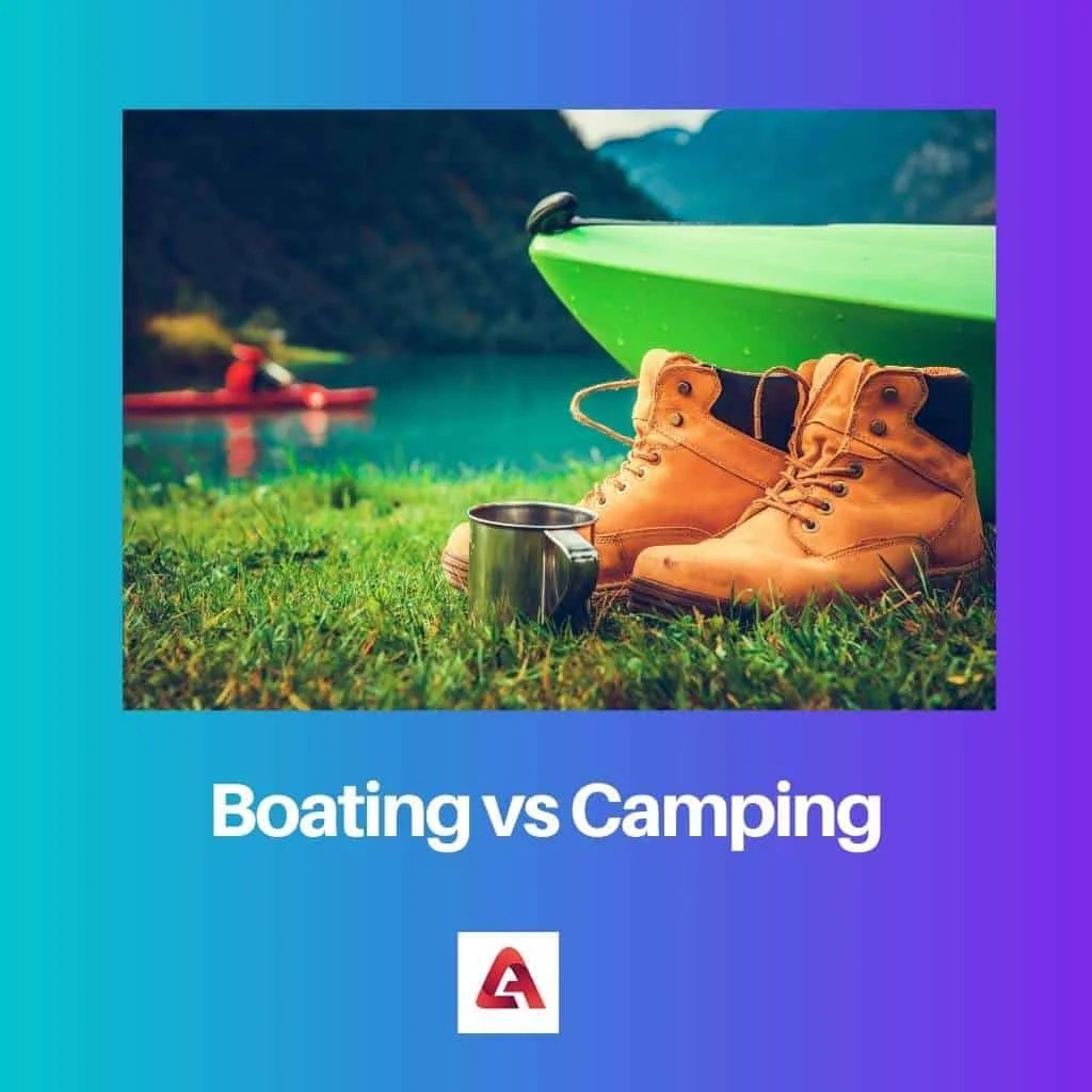 Boating vs Camping Difference and Comparison