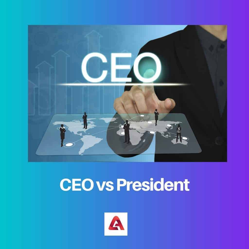 CEO vs President Difference and Comparison