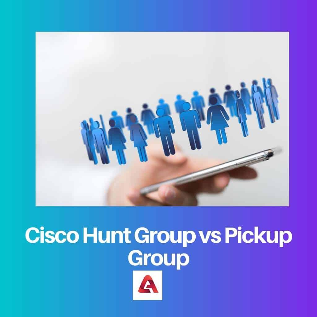 Cisco Hunt Group vs Pickup Group Difference and Comparison