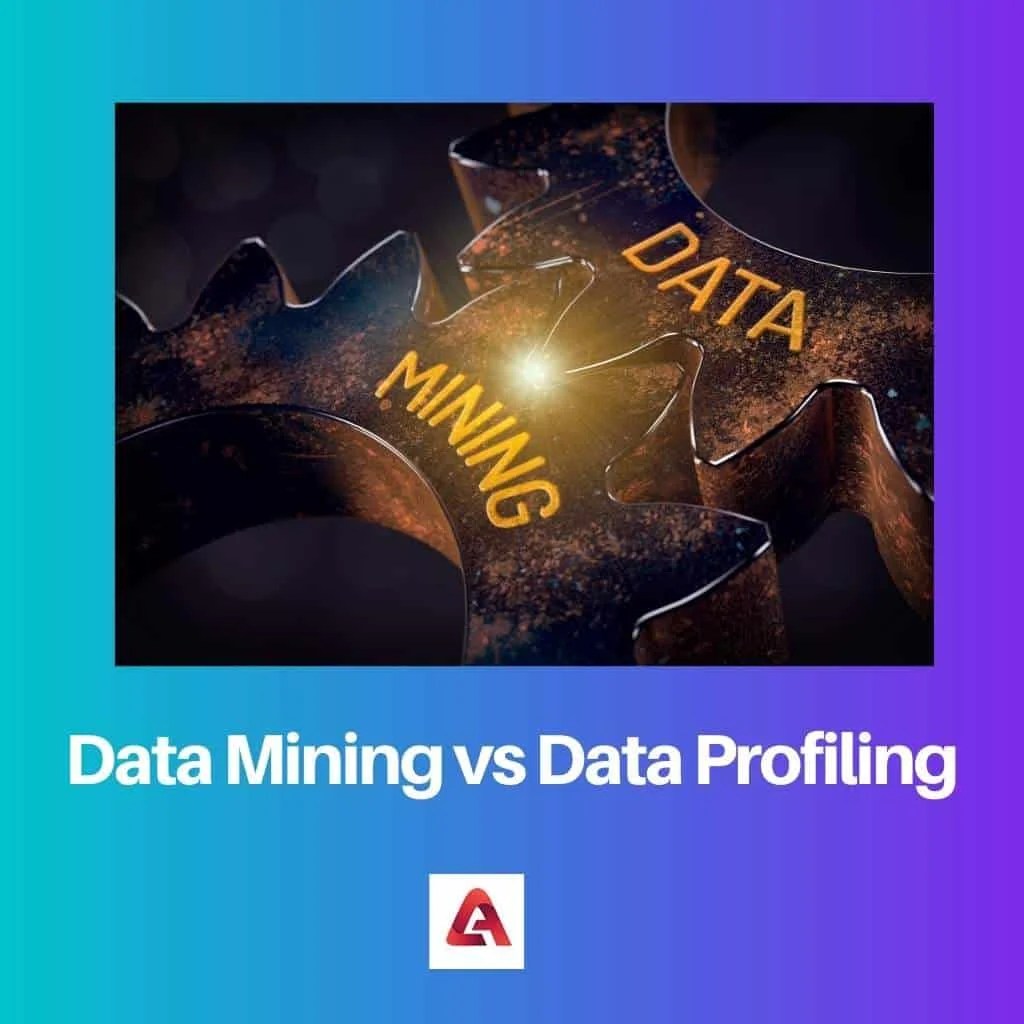Data Mining vs Data Profiling Difference and Comparison