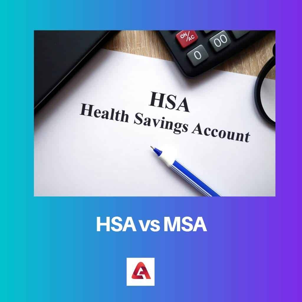 HSA vs MSA Difference and Comparison