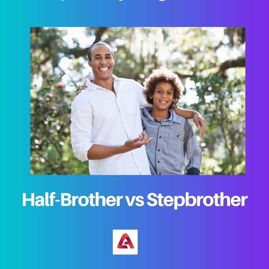 HalfBrother vs Stepbrother Difference and Comparison