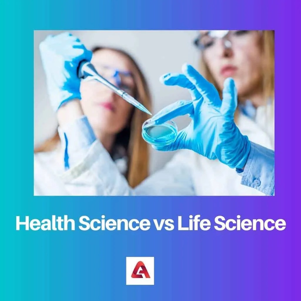 Health Science vs Life Science Difference and Comparison