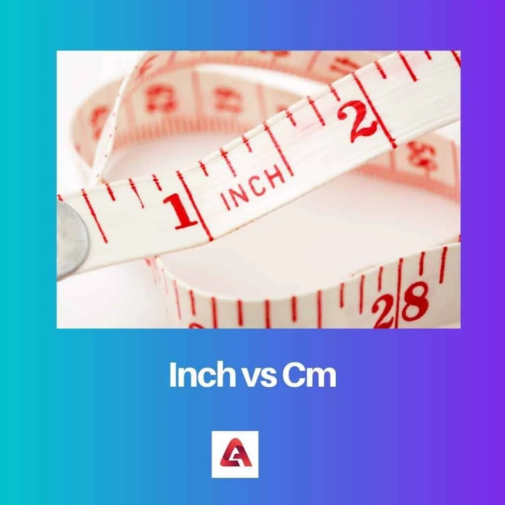 Inch vs Cm Difference and Comparison