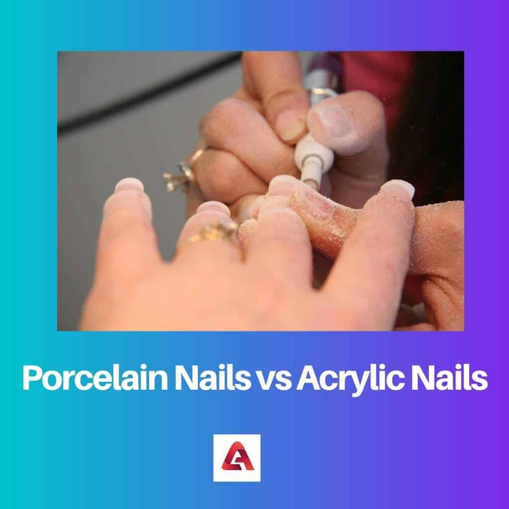 Porcelain Nails vs Acrylic Nails Difference and Comparison