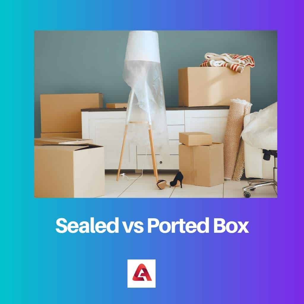 Sealed vs Ported Box: Difference and Comparison