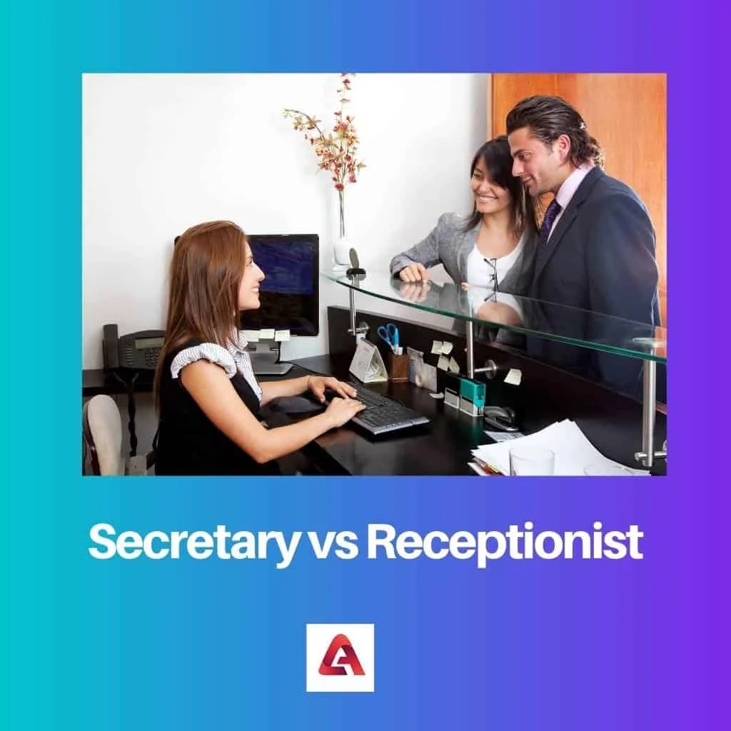 Secretary vs Receptionist Difference and Comparison