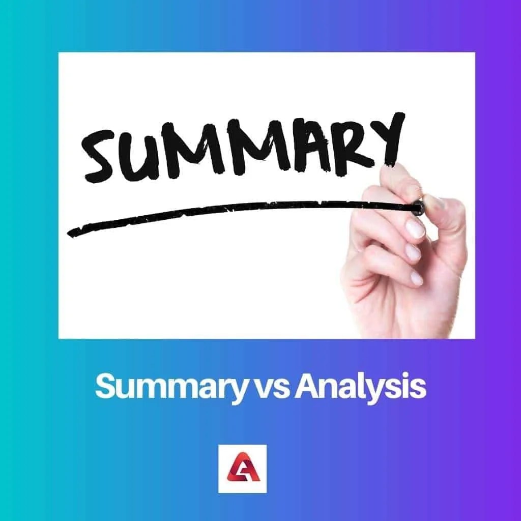 Summary vs Analysis Difference and Comparison