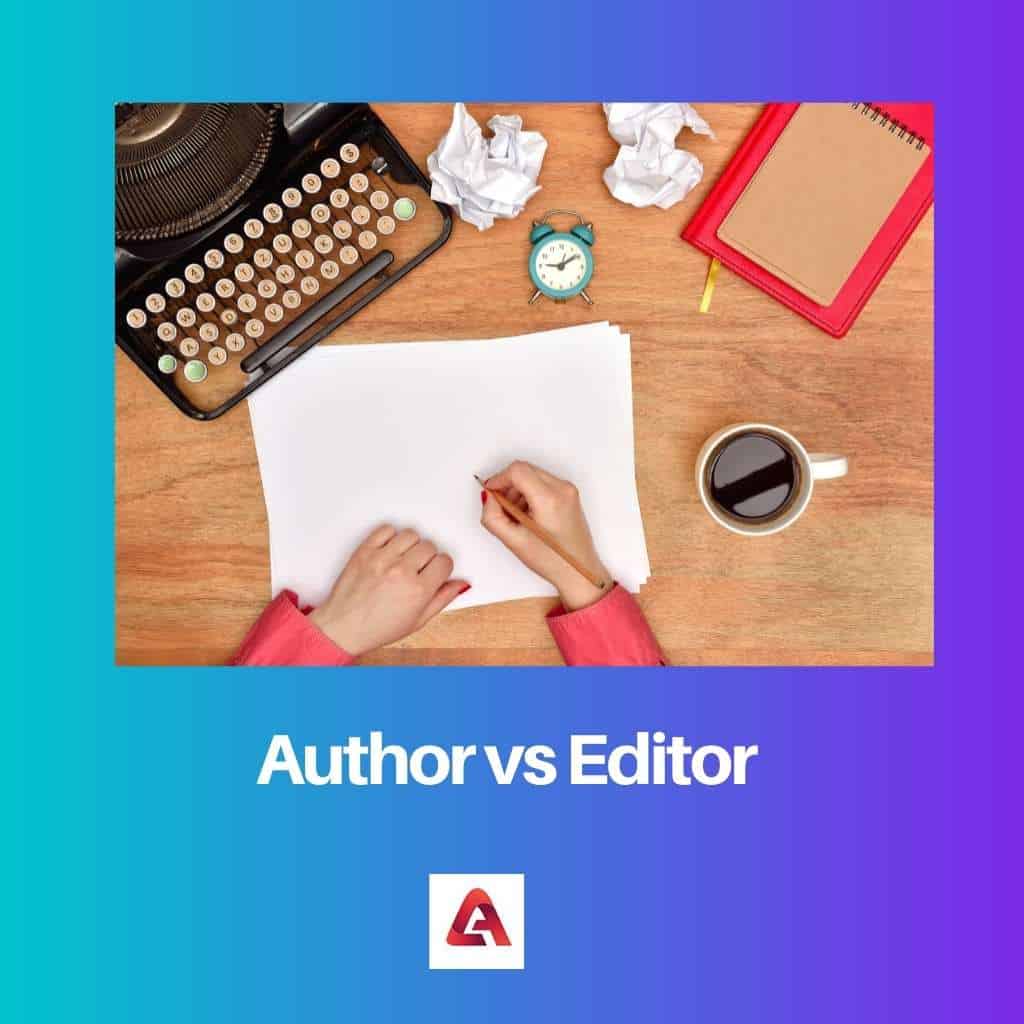 Author vs Editor Difference and Comparison