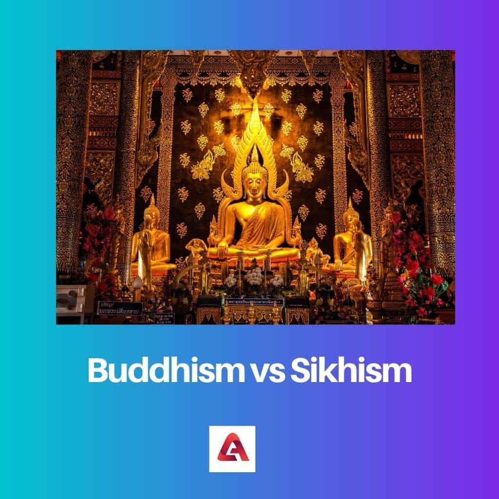 Buddhism vs Sikhism Difference and Comparison