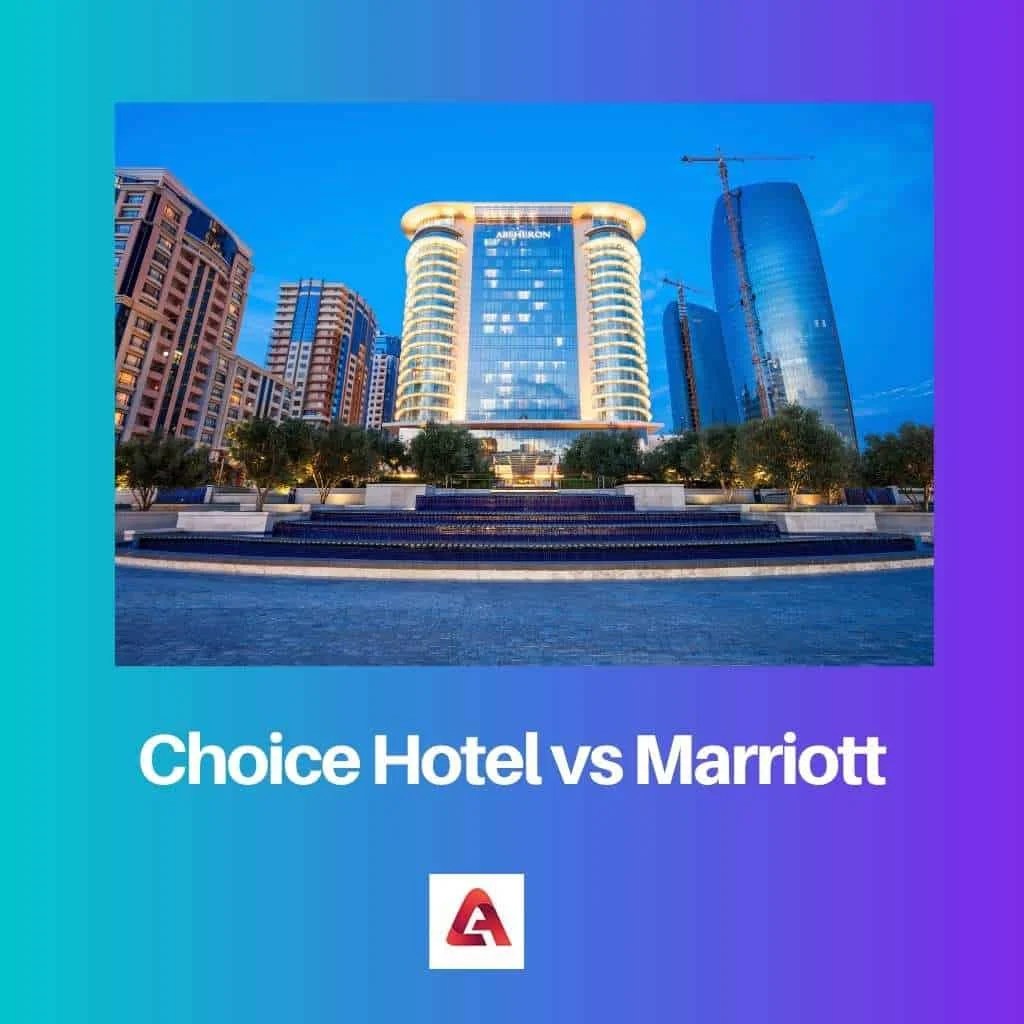 Choice Hotel vs Marriott Difference and Comparison