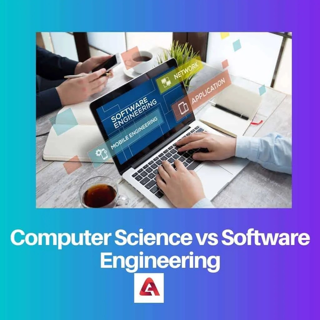 Computer Science vs Software Engineering Difference and Comparison
