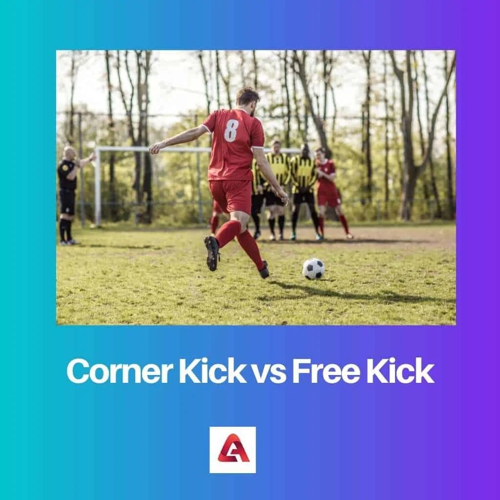 Corner Kick vs Free Kick Difference and Comparison