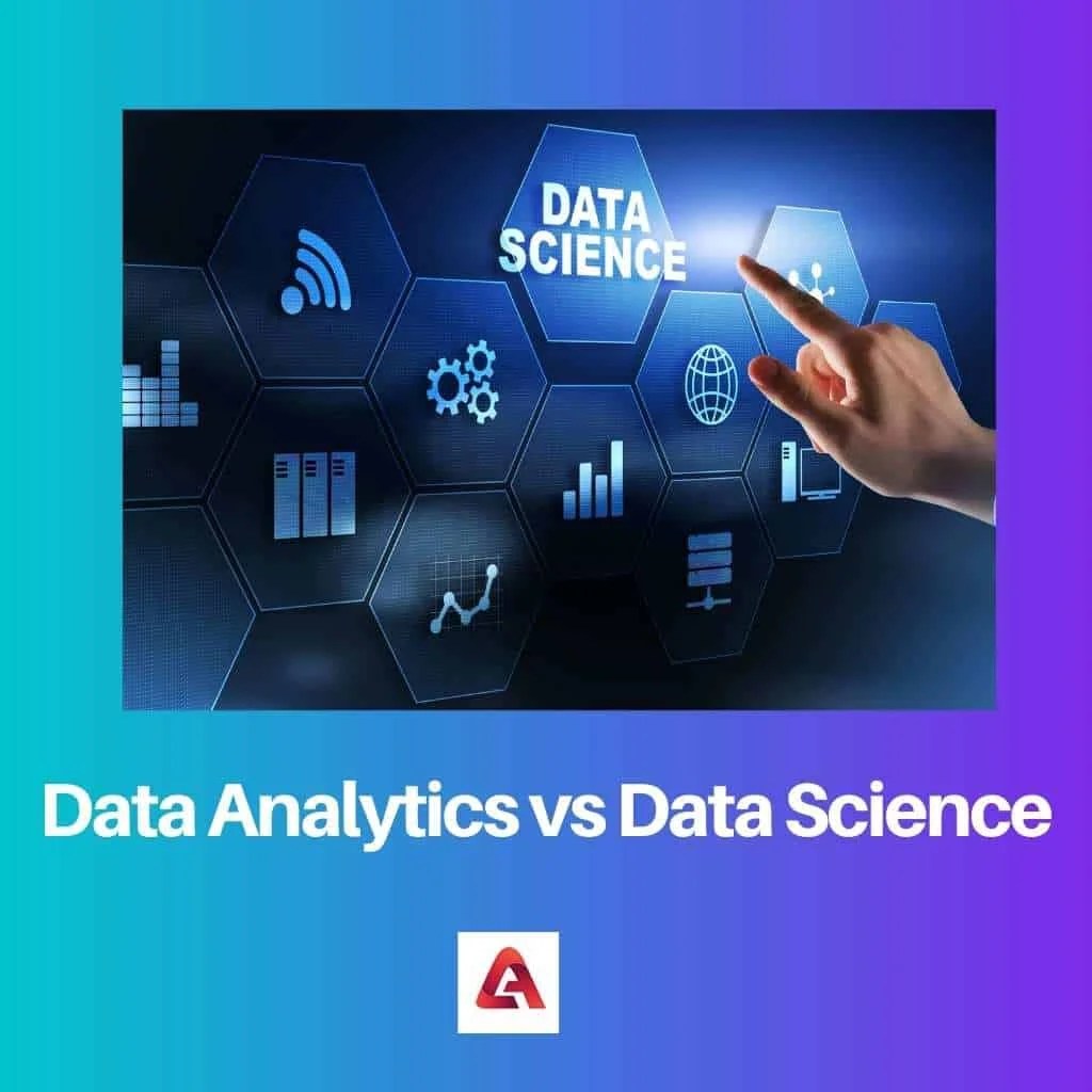 Data Analytics vs Data Science Difference and Comparison