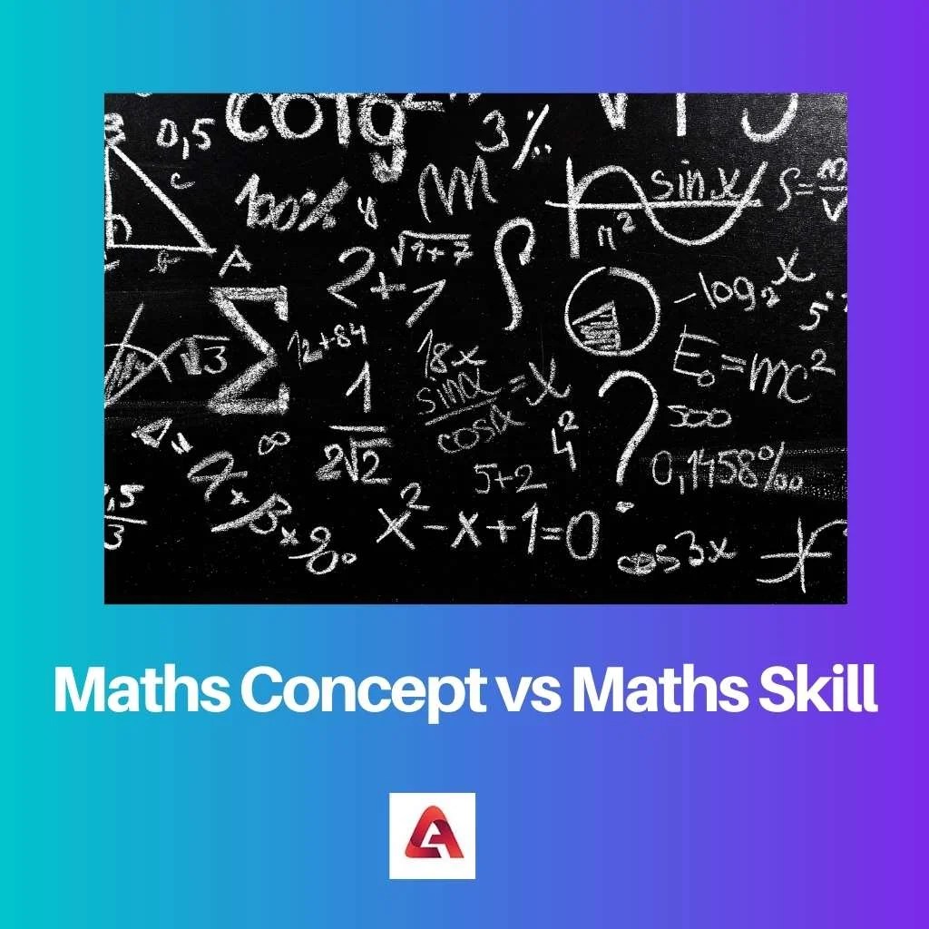 Maths Concept vs Maths Skill Difference and Comparison