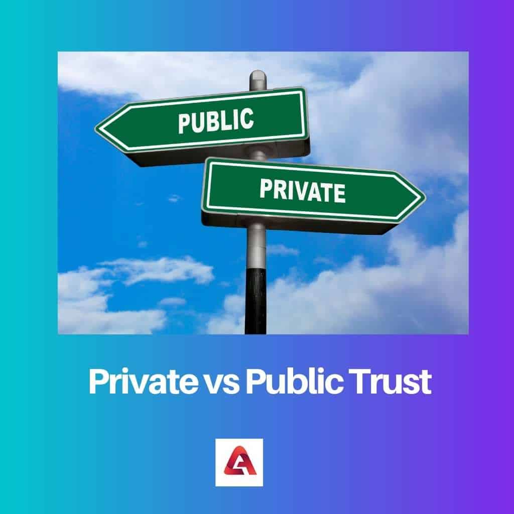 Private vs Public Trust Difference and Comparison