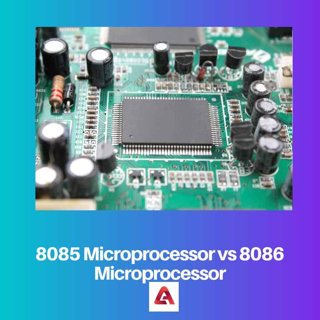 8085 Microprocessor vs 8086 Microprocessor Difference and Comparison