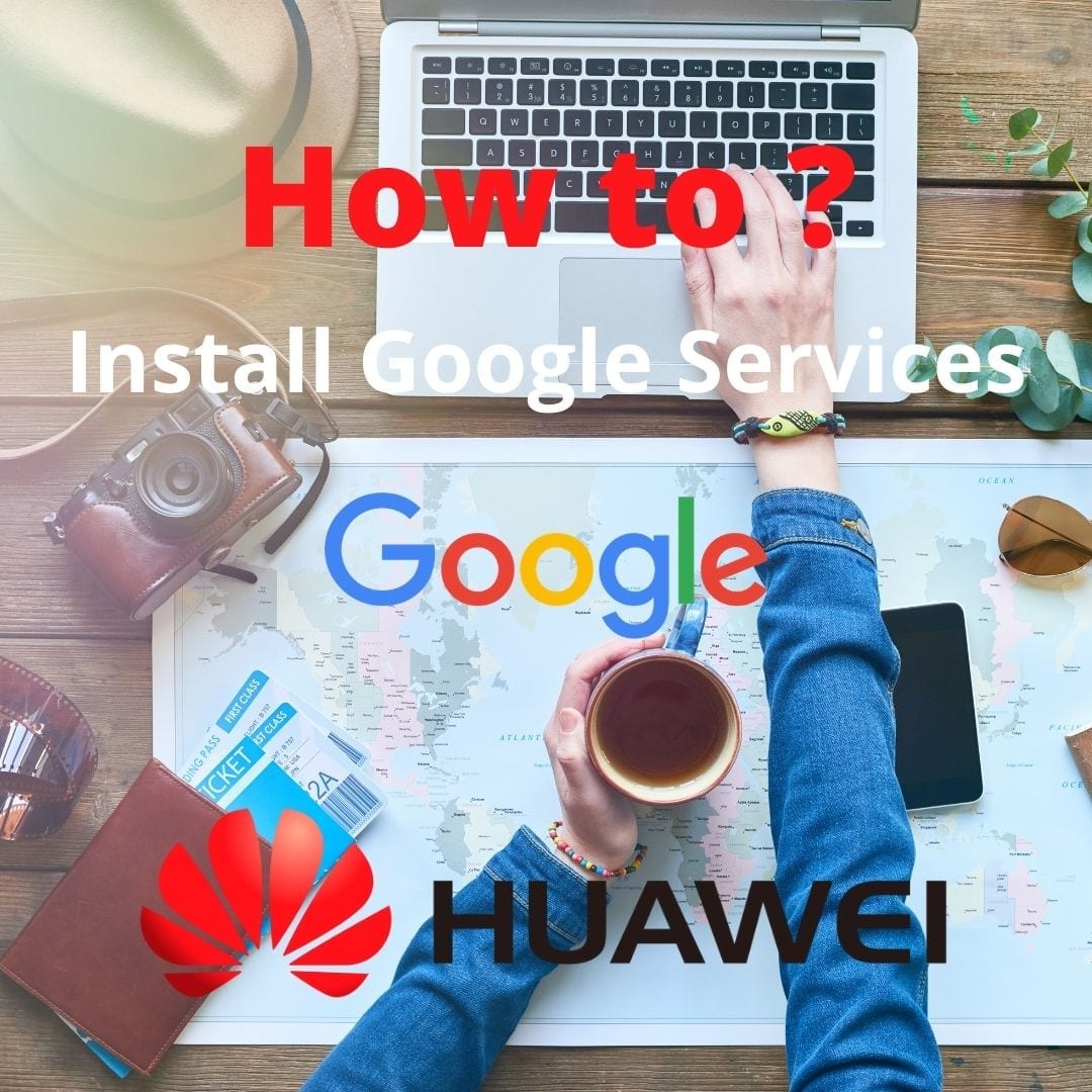 How to Install Google Services on Huawei Ask Diaz