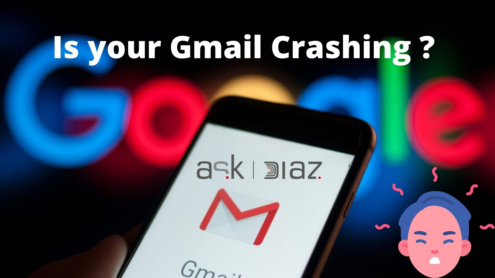 is Gmail down ? How to Fix Gmail Crashing issue? Ask Diaz
