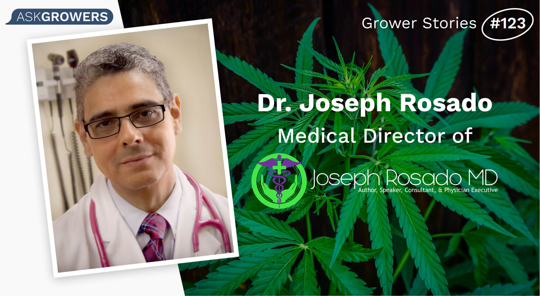 Dr. Joseph Rosado on Medical Cannabis AskGrowers