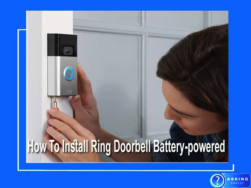 How To Install Ring Doorbell Battery-powered (8 Easy Steps) – Asking Center