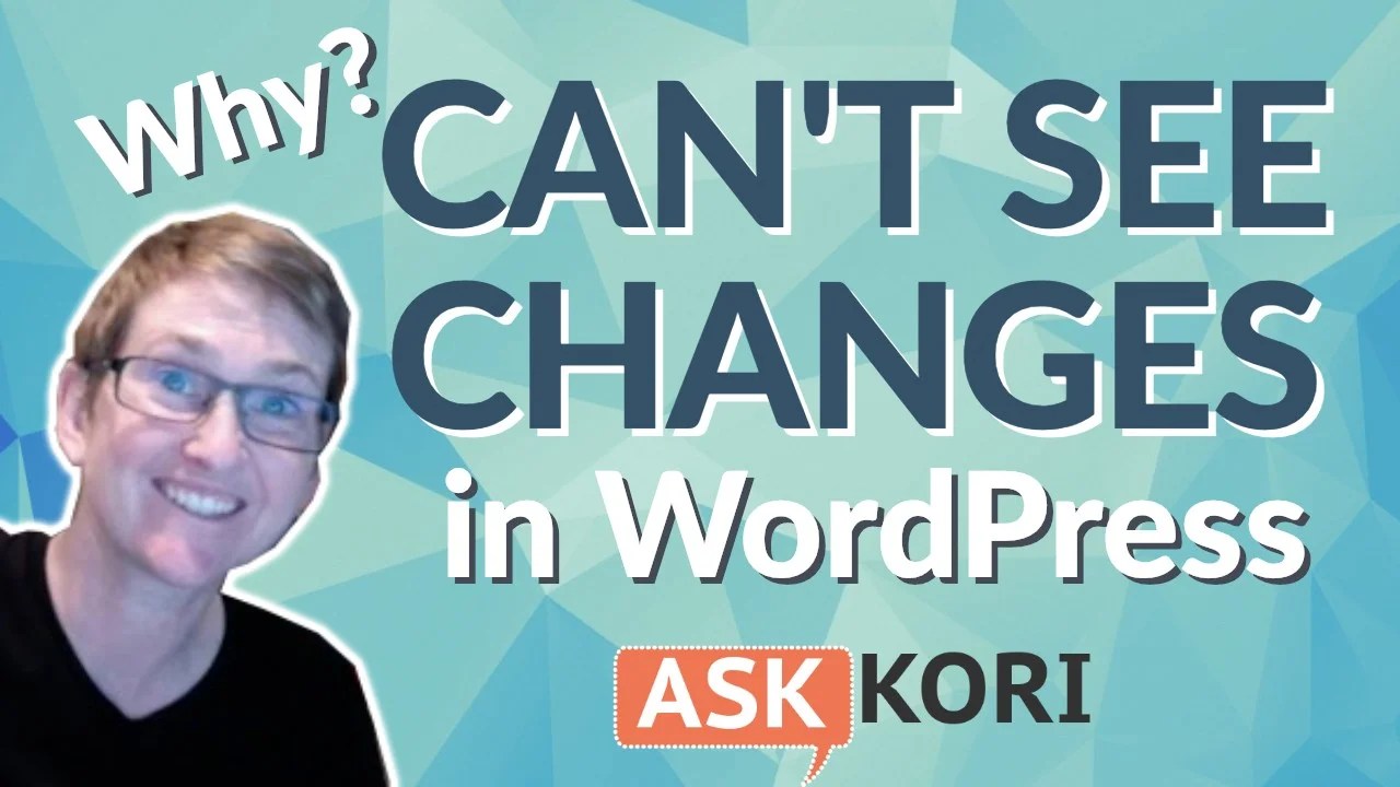 Why Can't I See Changes in my WordPress Website? Clear The Cache