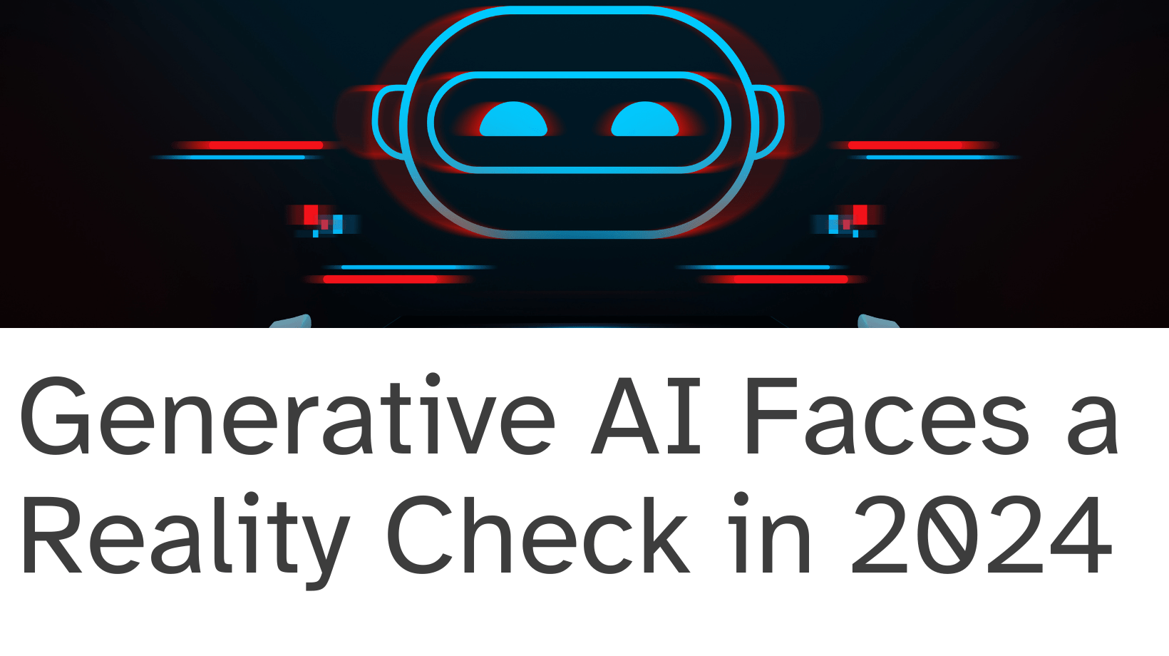 Generative Ai 2024 Reality Check To The Hype