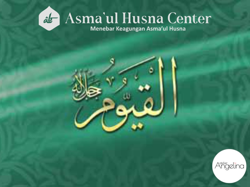 Apa Yg Dimaksud Dengan Al Qayyum Jelaskan. IlusiSolusi