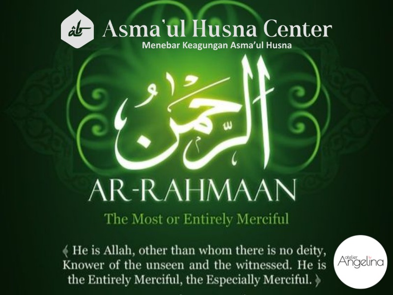 AR-RAHMAN ( DZAT YANG PENGASIH) - Asmaul Husna Center
