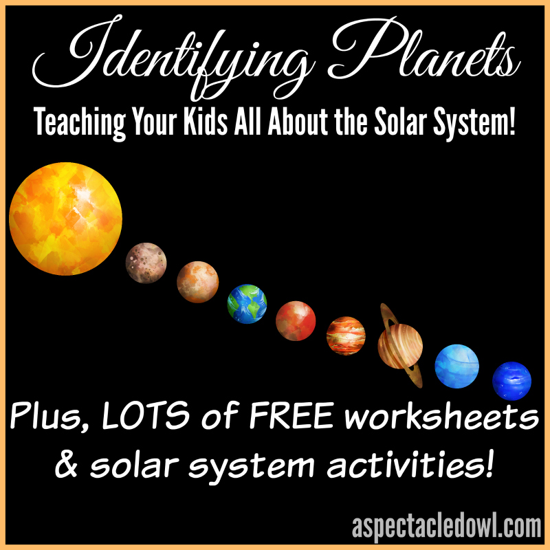 Identifying Planets Teaching Your Kids Solar System Facts