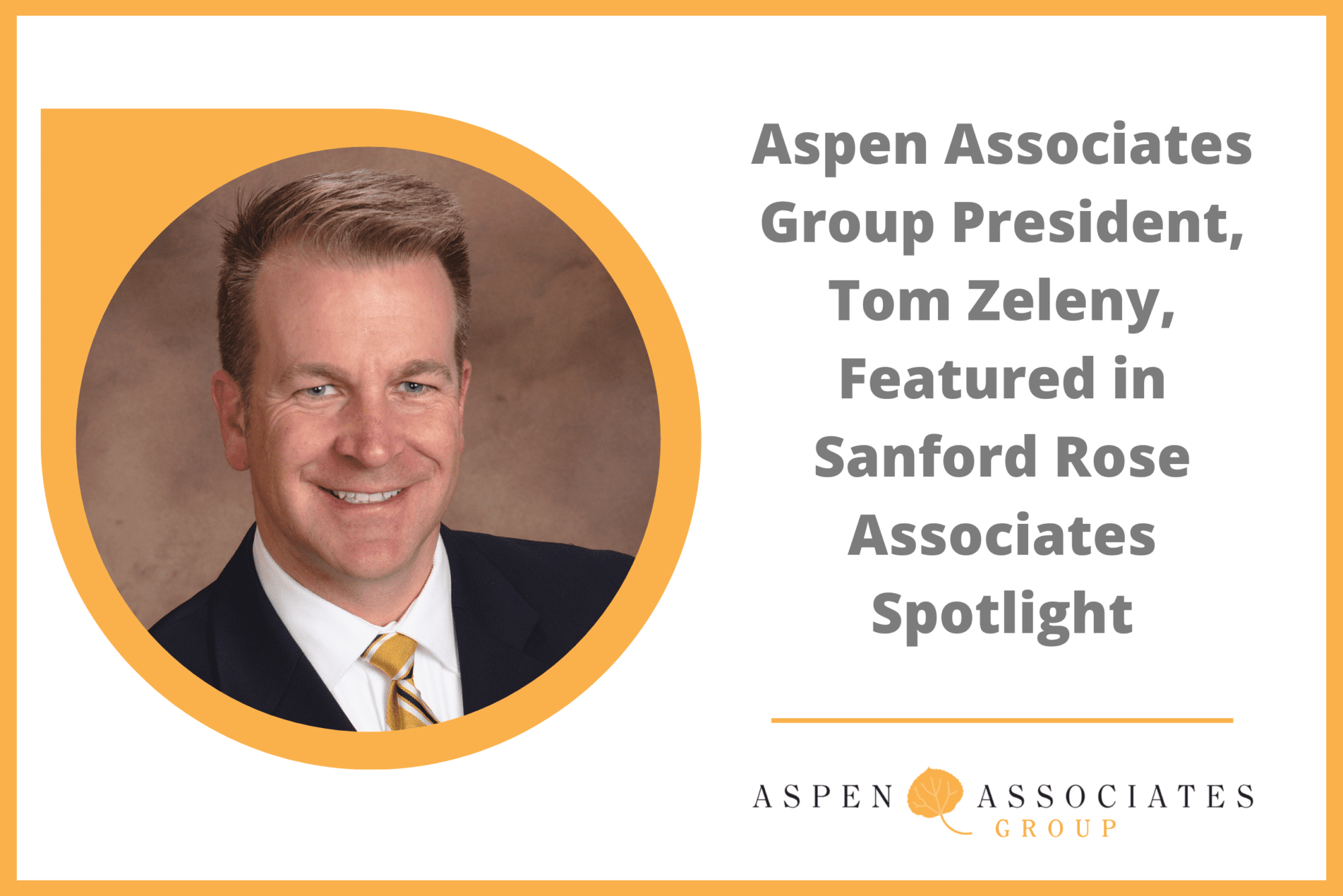 Aspen Associates Group President, Tom Zeleny, Featured in Sanford Rose