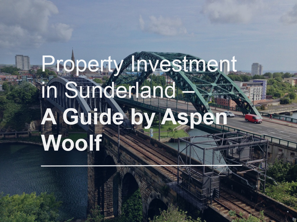 Property Investment in Sunderland A Guide by Aspen Woolf